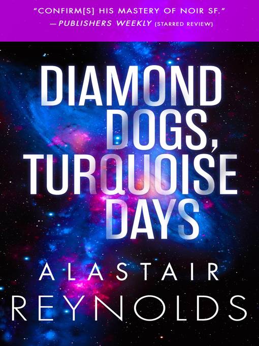 Title details for Diamond Dogs, Turquoise Days by Alastair Reynolds - Available